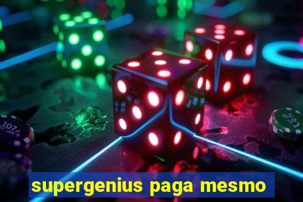 supergenius paga mesmo